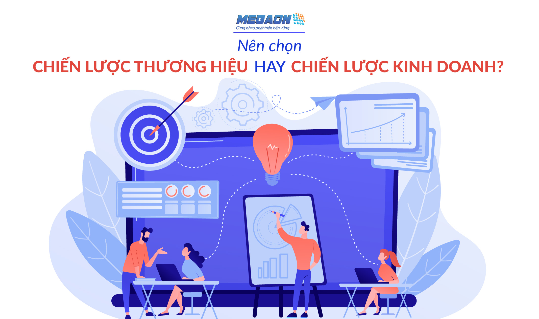 Nên chọn chiến lược thương hiệu hay chiến lược kinh doanh? - Công Ty Megaon