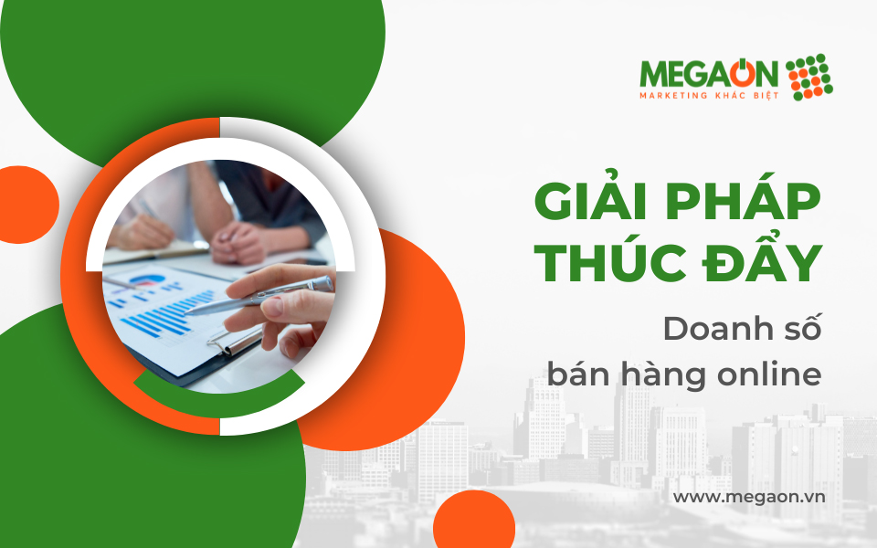 Megaon Dịch vụ quảng cáo online tổng thể – Giải pháp thúc đẩy doanh số bán hàng online